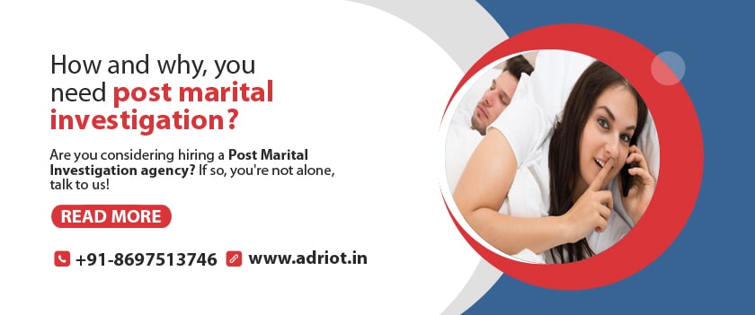 How And Why, You Need Post Marital Investigation?