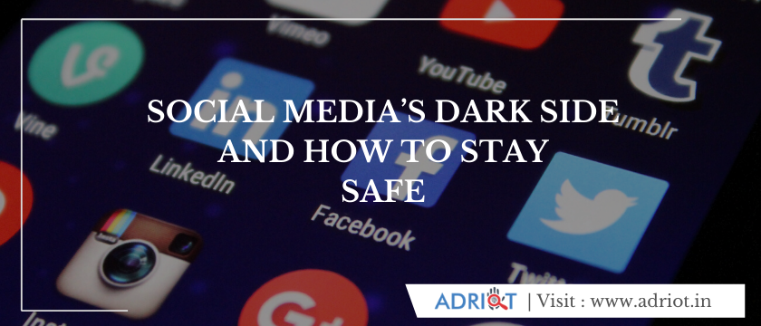 Social Media’s Dark Side And How To Stay Safe